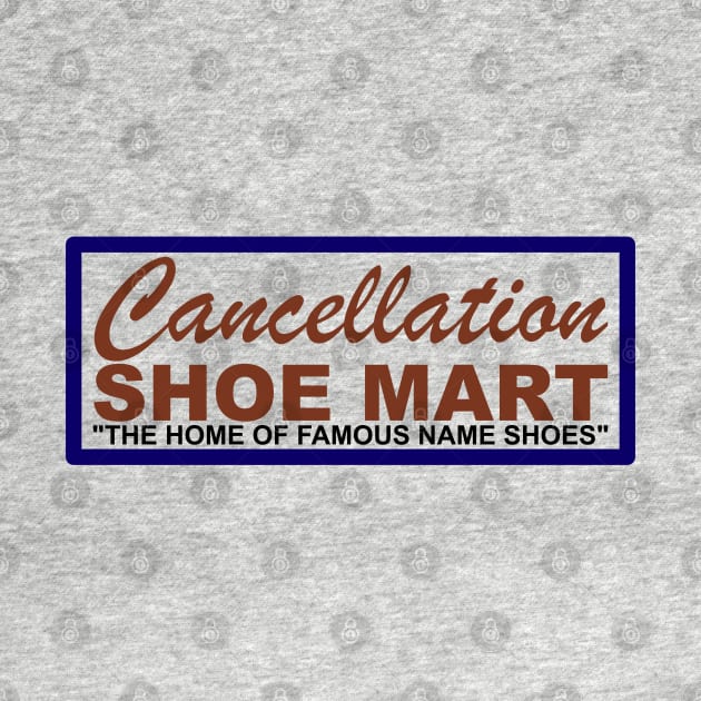 Cancellation Shoe Mart by ilrokery